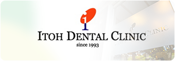 ITOH DENTAL CLINIC Since 1993